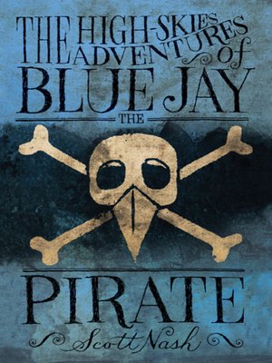 cover image of The High-Skies Adventures of Blue Jay the Pirate